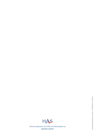 Toutes les publications de la HAS sont téléchargeables sur
www.has-sante.fr
© HauteAutoritédeSantéJuin2015–N°ISBN978-2-11-139076-8
 