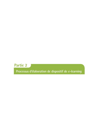 Partie 2
Processus d’élaboration de dispositif de e-learning
 