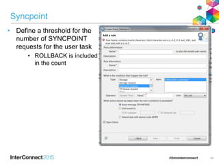 Syncpoint
• Define a threshold for the
number of SYNCPOINT
requests for the user task
• ROLLBACK is included
in the count
24
 