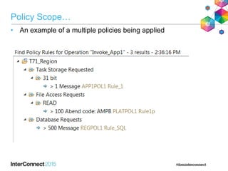 Policy Scope…
• An example of a multiple policies being applied
 