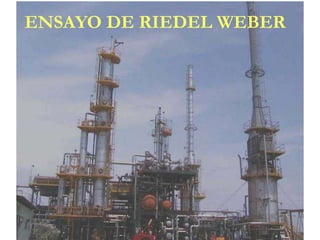 ENSAYO DE RIEDEL WEBER
 