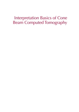 Interpretation Basics Of Cone Beam Computed Tomography Shawneen M ...