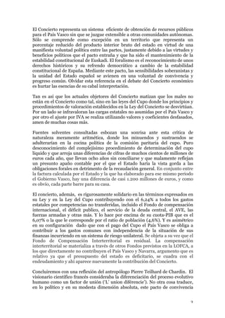 3	
El Concierto representa un sistema eficiente de obtención de recursos públicos
para el País Vasco sin que se juzgue ext...