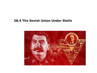 28.4 The Soviet Union Under Stalin
 