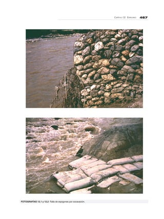 CAPÍTULO 12. ESPIGONES 467
FOTOGRAFÍAS 12.1 y 12.2 Falla de espigones por socavación.
 