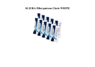 10 JURA Filterpatrone Claris WHITE
 