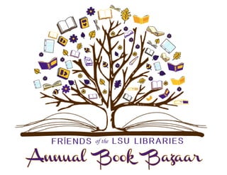 FRIENDS of the LSU LIBRARIES
Annual Book Bazaar
 