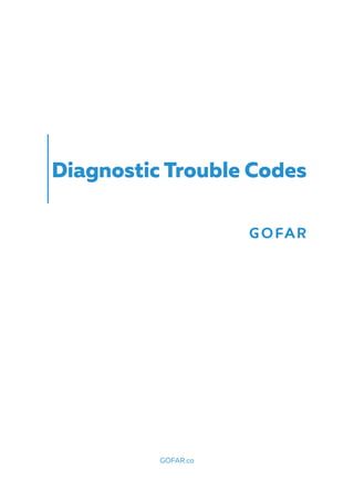 GOFAR.co
Diagnostic Trouble Codes
 