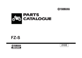 FZ-S
Parts & Accessories
21CE
 