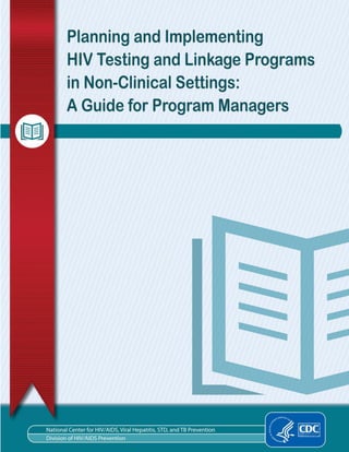 Front cover: planning and implementing HIV testing and linkage programs in non-clinical settings: a guide for program managers
 