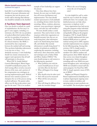 Effective Handoff Communication, Part 2 
(continued from page 3) 
hand offs. It can be helpful to develop a 
checklist of necessary information and 
incorporate that into the process, and 
involve staff in selecting what informa-tion 
should be included on the checklist.5 
A Top-Down Team Approach 
Once you decide to embark on a path 
of standardization, the first step is to 
gain C-suite support, including, at a 
minimum, the CEO, the vice president 
of medical affairs/chief medical officer, 
and the vice president of nursing (or 
equivalent). The likelihood of success 
for clinical initiatives, like SBAR, is 
maximized by close cooperation 
between the medical staff and nursing. 
This top-down leadership endorsement 
is not just nice to have… it is 
absolutely necessary. C-suite leadership 
should very clearly communicate its 
support (and expectation) that all staff 
will participate in the process. 
When OSF St. Joseph Medical 
Centerin Bloomington, Illinois began 
is handoff standardization project, the 
chief nursing officer served as executive 
director of the team, and a portion of 
her compensation was contingent on 
meeting implementation goals. Medical 
directors were named as sponsors to 
champion the use of the process among 
medical staff peers. The patient safety 
officer was the day-to-day project man-ager 
for the team.8 This is an excellent 
example of how leadership can support 
the process. 
Once these alliances have been 
formed, the next step is to build a team 
that will oversee development and 
implementation. The team should 
include representatives of all stakehold-ers, 
including division chiefs, front line 
attendings, fellows, residents, physician 
assistants, nurse practitioners, registered 
nurses, and other key staff members.9 
The team should conduct a needs 
assessment. They need to know in what 
situations within their organization are 
handoffs necessary, how they are cur-rently 
being done, what information 
needs to be shared during those hand-offs, 
and whether that essential 
information is actually being shared.6 A 
number of methods are available for 
conducting this assessment, including 
staff surveys, direct observation, and for-mal 
techniques such as Failure Mode 
and Effects Analysis (FMEA).6 The 
team should attempt to craft answers to 
the following key questions6: 
• What problems exist with the 
current handoff process (if any) 
and what effect do they have? 
• What will happen if no change 
occurs? 
• Why should action be taken now? 
• How will success be measured? 
• What will the new processes 
require? 
• How will things be different if we 
make the intended change? 
• What is the cost of changing 
versus the cost of staying the 
same? 
It is also helpful for staff to under-stand 
the ways in which the changes 
will benefit them. For example, stan-dardized 
processes can help reduce 
unnecessary or duplicate work.2 
Some organizations have had success 
using pilot programs within individual 
departments or groups of departments 
and gradually rolling out the program 
throughout. OSF St. Joseph Medical 
Center initially implemented their stan-dardized 
SBAR process in a general 
medical nursing unit in 2004; organiza-tionwide 
implementation was complete 
by the following spring. Among other 
activities, OSF St. Joseph started a 
“secret shopper program” in which staff 
members were called at random and 
asked questions about SBAR. Results of 
these surveys were shared throughout 
the organization. Stickers and posters 
reminding staff to use SBAR were posi-tioned 
throughout units, and training in 
SBAR was included in annual staff edu-cation 
programs. For Fiscal Year 2005, 
OSF St. Joseph reported a mean of 96% 
use of SBAR.9 
Brigham and Women’s Hospital in 
Boston implemented its handoff process 
in phases; beginning by targeting nurse-to- 
nurse, resident-to-resident, and 
operating room–to–post anesthesia care 
unit handoffs. The second phase targeted 
Patient Safety Editorial Advisory Board 
Bonnie M. Barnard, 
M.P.H., C.I.C., Quality 
Specialist, St. Peter’s 
Hospital, Helena, 
Montana 
Hedy Cohen, R.N., M.S., 
Vice President, Institute for 
Safe Medication Practices 
Kathy Connolly, R.N., 
M.S.Ed., C.P.H.R.M., 
Assistant Vice President, 
Risk Management, Premier 
Insurance Management 
Services, Inc. 
Nilda Conrad, M.B.A., 
C.P.M.S.M., C.P.C.S., 
President, National 
Association of Medical Staff 
Services 
Diane D. Cousins, R.Ph., 
National Quality Forum’s 
Expert Panel 
David Fuller, Senior Space 
Systems and Operations 
Engineer and Associate 
Fellow of the American 
Institute of Aeronautics and 
Astronautics 
Suzanne Graham, R.N., 
Ph.D., Director of Patient 
Safety, California Regions, 
Kaiser Permanente 
Robert S. Lagasse, M.D., 
Vice Chairman, Department 
of Anesthesiology, Albert 
Einstein College of Medicine 
& Montefiore Medical 
Center, New York 
Jeannell M. Mansur, R.Ph., 
Pharm.D., F.A.S.H.P., 
Practice Leader, Medication 
Safety, Joint Commission 
Resources 
David Marx, Head of the 
Paediatric Gastroenterology 
Team, University Hospital, 
Czech Republic 
Deborah Nadzam, Ph.D., 
R.N., F.A.A.N., Director, 
International Quality and 
Performance Measurement, 
Joint Commission 
Resources 
Rita Shane, Pharm.D., 
F.A.S.H.P., Director, 
Pharmacy Services, and 
Assistant Dean, Clinical 
Pharmacy, UCSF School of 
Pharmacy, Cedars-Sinai 
Medical Center, Los Angeles 
Paula Spears, D.N.Sc., 
R.N., Corporate Director, 
Professional Practice and 
Advancement, Methodist Le 
Bonheur Healthcare, 
Memphis 
Sherry Umhoefer, R.Ph., 
M.B.A., Vice President, 
Quality and Compliance, 
McKesson Medication 
Management 
4 THE JOINT COMMISSION PERSPECTIVES ON PATIENT SAFETY November 2010 www.jcrinc.com 
 