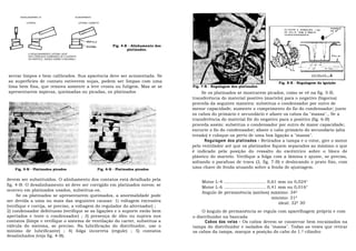 DESALINHAMEN 10                         ALINHAMENTO

          LATERAL                                 LATERAL CORRETO




                                                                       Fig. 4-B - Alinhamento dos
                                                                               platinados.
           0 DESALINHAMENTO LATERAL DEVE
           SER CORRIGIDO DOBRANDO-SE 0 SUPORTE
           DO MARTELO. (NUNCA DOBRE A BIGORNA.)




servar limpos e bem calibrados. Sua aparência deve ser acinzentada. Se
as superfícies de contato estiverem sujas, podem ser limpas com uma                                                                                Fig. 8-B - Regulagem da ignição
lima bem fina, que remova somente a leve crosta ou fuligem. Mas se se                               Fig. 7-B - Regulagem dos platinados
apresentarem ásperas, queimadas ou picadas, os platinados                                                Se os platinados se mostrarem picados, como se vê na fig. 5-B,
                                                                                                    transferência do material positivo (martelo) para o negativo (bigorna)
                                                                                                    proceda da seguinte maneira: substitua o condensador por outro de
                                                                                                    menor capacidade; aumente o comprimento do fio do condensador; junte
                                                                                                    os cabos do primário e secundário e afaste os cabos da "massa"., Se a
                                                                                                    transferência do material fôr do negativo para o positivo (fig. 6-B)
                                                                                                    proceda assim: substitua o condensador por outro de maior capacidade;
                                                                                                    encurte o fio do condensador; afaste o cabo primário do secundário (alta
                                                                                                    tensão) e coloque-os perto de uma boa ligação a "massa".
                                                                                                          Regulagem dos platinados - Retirados a tampa e o rotor, gire o motor
                                                                                                    pelo ventilador até que os platinados fiquem separados ao máximo o que
                                                                                                    é indicado pela posição do ressalto do excêntrico sobre o bloco de
                                                                                                    plástico do martelo. Verifique a folga com a lâmina e ajuste, se preciso,
                                                                                                    soltando o parafuso de trava (2, fig. 7-B) e deslocando o prato fixo, com
    Fig. 5-B - Platinados picados                              Fig. 6-B - Platinados picados
                                                                                                    uma chave de fenda atuando sobre a fenda de ajustagem.

devem ser substituídos. O alinhamento dos contatos está detalhado pela
                                                                                                        Motor L-4 .............................. 0,61 mm ou 0,024"
fig. 4-B. O desalinhamento só deve ser corrigido em platinados novos; se
                                                                                                        Motor L-6 .............................. 0,41 mm ou 0,016"
ocorreu em platinados usados, substitua-os.
                                                                                                        Angulo de permanência (ambos) máximo: 340
     Se os platinados se apresentarem queimados, a anormalidade pode
                                                                                                                                                   mínimo: 310
ser devida a uma ou mais das seguintes causas: 1) voltagem excessiva
                                                                                                                                                      ideal: 320 30'
(verifique e corrija, se preciso, a voltagem do regulador do alternador) ;
2) condensador defeituoso (verifique se as ligações e o suporte estão bem                                O ângulo de permanência se regula com aparelhagem própria e com
apertados e teste o condensador) ; 3) presença de óleo ou sujeira nos                               o distribuidor na bancada
contatos (limpe e verifique o sistema de ventilação do carter, substitua a                                Cabos das velas - Os cabos devem se conservar bem encaixados na
válvula do sistema, se preciso. Na lubrificação do distribuidor, use o                              tampa do distribuidor e isolados da "massa". Todas as vezes que retirar
mínimo de lubrificante) ; 4) folga incorreta (regule) ; 5) contatos                                 os cabos da tampa, marque a posição do cabo do 1.0 cilindro
desalinhados (veja fig. 4-B).
 
