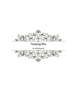 Tanjong Rhu
By: MInfong Ho
 