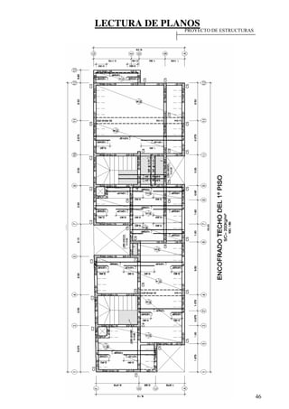 LECTURA DE PLANOS
46
PROYECTO DE ESTRUCTURAS
 