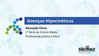 LOGO TV1
INTÉRPRETE
LIBRAS
LOGO TV2
Doenças Hipocinéticas
Educação Física
2ª Série do Ensino Médio
Professoras Juliana e Mara
 