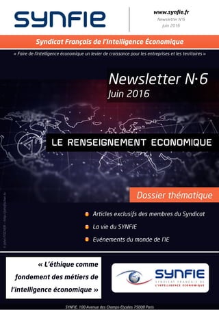 synfie
www.synfie.fr
Newsletter N°6
Juin 2016
Articles exclusifs des membres du Syndicat
La vie du SYNFIE
Evénements du mo...