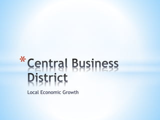 Local Economic Growth
*
 