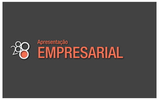 Apresentação

EMPRESARIAL
 