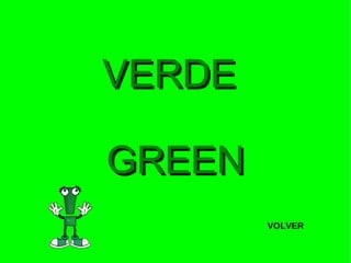 VERDE GREEN VOLVER 