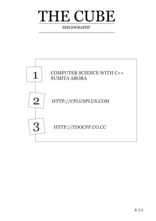 8: [1]
BIBLIOGRAPHY
COMPUTER SCIENCE WITH C++
SUMITA ARORA1
2
3
HTTP://CPLUSPLUS.COM
HTTP://TDOCPP.CO.CC
 