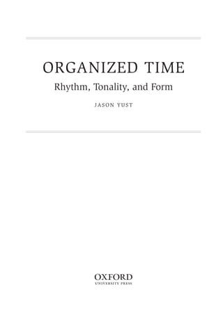 Organized Time: Exploring Rhythm, Tonality, and Musical Form in Depth | PDF
