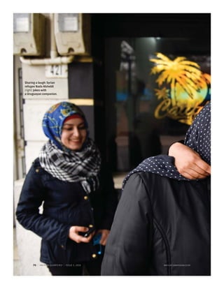 matilde campodonico/ap76 AMERICAS quarterly issue 1, 2016
Sharing a laugh: Syrian
refugee Nada Alshebli
(right) jokes with
a Uruguayan companion.
AQ0116F_SYRIA_LAY14B.indd 76 1/13/16 6:29 PM
 