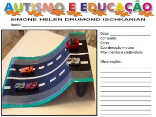 Nome: _______________________________________________________________
Data: _____________________
Conteúdo:
Cores
Coordenação motora
Movimentos e criatividade
Observações:
__________________________
__________________________
__________________________
__________________________
__________________________
__________________________
__________________________
__________________________
__________________________
__________________________
__________________________
 