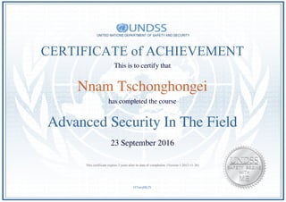 CERTIFICATE of ACHIEVEMENT
This is to certify that
Nnam Tschonghongei
has completed the course
Advanced Security In The Field
23 September 2016
f47emjHk2V
This certificate expires 3 years after its date of completion. (Version 1.2012-11-26)
Powered by TCPDF (www.tcpdf.org)
 