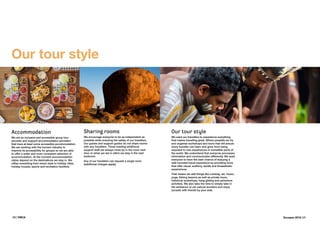 20 | YMCA Escapes 2016 | 21
Accommodation
We are an inclusive and accessible group tour
provider and support accommodation providers
that have at least some accessible accommodation.
We are working with the tourism industry to
improve its accessibility for groups so we are able
to offer a wider and more consistent selection of
accommodation. At the moment accommodation
styles depend on the destinations we stay in. We
utilise everything from resort style to holiday villas,
holiday houses, sports and recreation facilities.
Sharing rooms
We encourage everyone to be as independent as
possible while ensuring the safety of our travellers.
Our guides and support guides do not share rooms
with any travellers. Those needing additional
support staff are always close by in the room next
door or when we are in villa’s we stay in the next
bedroom.
Any of our travellers can request a single room
(additional charges apply).
Our tour style
We want our travellers to experience everything
that makes travelling great. Where possible we try
and organise workshops and tours that will ensure
every traveller can learn and grow from being
exposed to new experiences in incredible parts of
the world. We understand that everyone processes
information and communicates differently. We want
everyone to have the best chance of enjoying a
well-rounded travel experience by providing tours
that offer visual, auditory, tactile and kinaesthetic
experiences.
That means we add things like cooking, art, music,
yoga, fishing lessons as well as private tours,
historical workshops, hang gliding and adventure
activities. We also take the time to simply take in
the ambiance of our natural wonders and enjoy
sunsets with friends by your side.
Our tour style
 