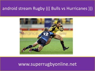 android stream Rugby ((( Bulls vs Hurricanes )))
www.superrugbyonline.net
 