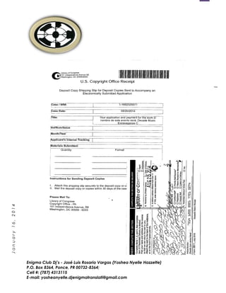 1
January16,2014
Enigma Club Dj’s - José Luis Rosario Vargas (Yoshea Nyelle Hazzette)
P.O. Box 8364, Ponce, PR 00732-8364;
Cell #: (787) 4313115
E-mail: yosheanyelle.djenigmatranslati@gmail.com
 