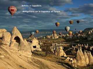 Balloons in Cappadocia.


Montgolfières sur la Cappadoce en Turquie.
 