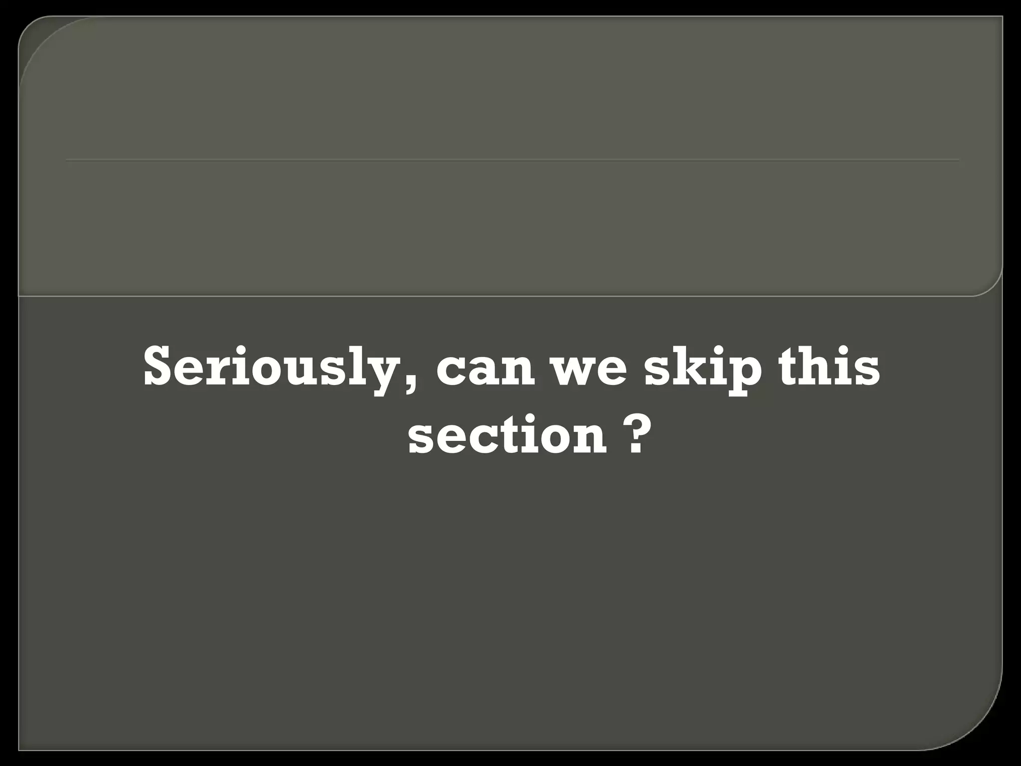 Seriously, can we skip this section ? 