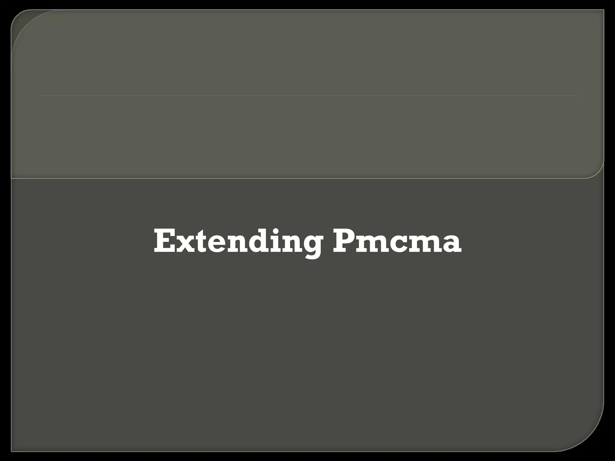 Extending Pmcma 