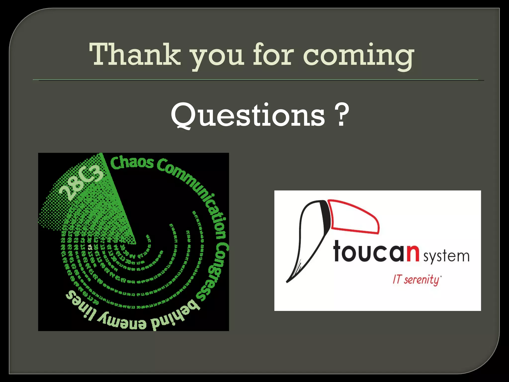 Questions ? Thank you for coming 