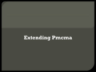 Extending Pmcma 