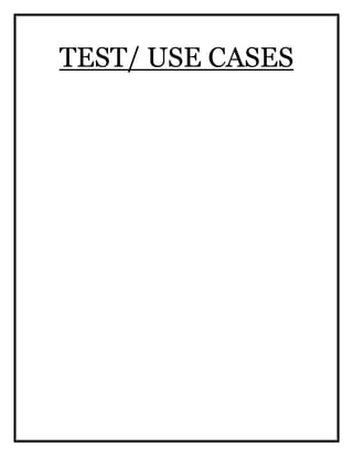 TEST/ USE CASES
 