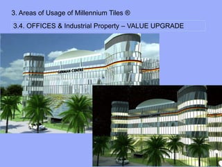 3. Areas of Usage of Millennium Tiles ®
3.4. OFFICES & Industrial Property – VALUE UPGRADE
 