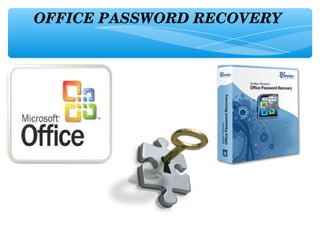 OFFICE PASSWORD RECOVERY 
 