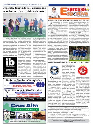Jornal O EXPRESSO | Sábado e domingo, 28 e 29 de abril de 2012                                                                                                                        15
Jogando, divertindo-se e aprendendo
a melhorar o desenvolvimento motor
                                                                                                                                                                Profº Edi Barbosa*


                                                                                                BARCELONA E REAL FORA DAS FINAIS NA LIGA DOS CAMPEÕES

                                                                                                    A     lguém esperava os dois mais
                                                                                                          badalados clubes da atualidade
                                                                                                fora, pelo desempenho que vinham mos-
                                                                                                                                               te fez a diferença neste confronto foi o
                                                                                                                                               RAMIRES, que foi fatal nos dois jogos
                                                                                                                                               em jogadas de contra-ataque no primeiro
                                                                                                trando na liga dos campeões e no cam-          com sua arrancada e um cruzamento na
                                                                                                peonato espanhol, a final esperada era         medida para seu companheiro fazer o gol
                                                                                                Barcelona e Real M.                            e no segundo jogo quando parecia que
                                                                                                      DEU O COMPROMENTIMEN-                    estava tudo resolvido no final do primei-
                                                                                                TO TÁTICO!!                                    ro tempo fez um golaço.
                                                                                                     O CHELSEA entrou em campo con-                 Assisti o jogo do Barcelona depois em
                                                                                                tra o Barcelona com a maior humildade          repley não tive a oportunidade de assistir
                                                                                                possível desde o primeiro jogo inclusive       ao Bayer e Real, o segundo confronto mas
      O CIEP é uma escola      com seus limites mas com       que não realizamos nada so-       em casa, com a vantagem da vitória de          no primeiro jogo o Bayer mostrou também
que atua de forma integrada    seus avanços dentro do pró-    zinhos eu e o Professor José      um a zero no primeiro jogo, se preparou        a sua disciplina tática, talvez na final o
com professores de diver-      prio jogo na interação com     Luiz Teixeira, junto conos-       taticamente para se defender construiu         Bayer leve vantagem pelo fator local e por
sas áreas preparados para      as companheiras do mes-        co estão os motoristas, as        sem constrangimento duas linhas de cin-        ter menos desfalques que o Chelsea em re-
atuar com alunos especiais,    mo time e no respeito com      funcionárias, as monitoras,       co junto a sua grande área e raramente         lação a suspensão por cartões amarelos.
com uma ação pedagógica        as companheiras da outra       cada professor e a Direção        saia para o contra-ataque, o comporta-
voltada a estimular, melho-    equipe, na pratica da ale-     da Escola representada pela       mento tático de todos os jogadores do
rar e capacitar os alunos no   gria de estar participando     professora Vera Soares,           Chelsea até o grande jogador Drogba
seu desenvolvimento glo-       executando uma tarefa mo-      pois atuamos em uma equi-         recuou e marcava pelo lado esquerdo, ti-
bal, a pratica do jogo pelas   tora, no desenvolvimento       pe comprometida com cada          raram todos os espaços próximos a gran-
meninas é muito mais que       da mobilidade, da percep-      um dos alunos.                    de área e conseguiram parar inclusive o
um jogo e a expressão de       ção espacial, da coordena-           Também precisamos ob-       Messi. O Chelsea mostro a importância
suas capacidades cada uma      ção do equilíbrio dinâmico     servar a qualidade do gol mil e   do conjunto, da entrega do comprometi-
                               recuperado do domínio do       a gentileza do Alberi que em-     mento de cada jogador com sua proposta
                                                                                                de jogo, o Barcelona também se entregou
                               centro de gravidade em di-     presta esta bela estrutura para
                                                                                                taticamente ao ataque inclusive com seus
                               ferentes ritmos e situações,   alegria das alunas e alunos.
                                                                                                jogadores de defesa. Mas quem realmen-
                               que para quem tem limita-            Para nós é extrema-
                               ções impostas pelas neces-     mente gratificante ver sor-       GRENAL IRÁ DEFINIR O ADVERSÁRIO DO CAXIAS NA FINAL
                               sidades é extremamente         riso estampado no rosto                                          tem muita pegada e inten-
                               importante, a vibração, a      de cada aluno, pois não se                                       sidade na marcação, já o
                               motivação, a concentração,     constrói conhecimento sem                                        do Grêmio tem Fernando
                               e a comemoração a cada         interesse, não se faz apren-                                     em excelente Fase e os
                               momento que faz um passe       dizagem sem participação                                         demais com altos e baixos
                               , um chute um gol,.            não se caminha junto sem                                         a falta de Léo Gago será
                                    Para eles é um momen-     respeito e solidariedade e                                       sentida que dava equilí-
                               to extremamente especial,      isto está na nossa filosofia                                     brio, junto com o Souza

                                                                                                    O
                               mas precisamos observar        e pratica pedagógica.                        Internacional       e Bertoglio. O ataque do         xa transparecer em mo-
                                                                                                           tem a seu favor     Inter com Damião é mui-          mentos decisivos exem-
                                                                                                o fator local e a maturida-    to mais eficiente que o do       plo do último confronto
                                                                                                de da sua equipe que tem       Grêmio com o André e se          e do jogo do Fluminense
                                                                                                regularidade da defesa ao      Moreno voltar vem sem            que a ordem era para que
                                                                                                ataque, com desfalque          ritmo de jogo e com pou-         o Nei cobrasse acredito
                                                                                                menor que os do Grêmio.        ca intensidade por que se        que fará mais falta do
                                                                                                     A equipe do interna-      recuperou de lesão dife-         que Kleber. É jogo para
                                                                                                cional com o resultado do      rente de Oscar que treina        ser definido nos detalhes
                                                                                                empate com o Fluminen-         forte o tempo inteiro.           aprendi uma vez com
                                                                                                se na libertadores entra            O GRENAL será               o Grande Adair Batista
                                                                                                em campo com mais res-         decidido na entrega e no         Paes, Banana que não se
                                                                                                ponsabilidade e motiva-        comportamento tático             faz prognostico de resul-
                                                                                                ção, com a possível volta      das equipes e é onde o           tado antes do jogo, então
                                                                                                de Oscar que espera pela       Grêmio pode levar van-           embora acredite no tri-
                                                                                                CBF, fica mais ofensiva        tagem pela competência           color vou ficar torcendo,
                                                                                                e ganha em qualidade           de Vanderlei Luxembur-           um abraço ao meu amigo
                                                                                                do passe e mobilidade,         go que tem a equipe na           colorado Carlan e seus
                                                                                                o meio de campo do in-         mão diferente de Dorival         colegas de trabalho.
                                                                                                ter com Guinazu e Tinga        que as vezes vacila e dei-

                                                                                                    O Lutimar correu somente os 1500 metros rasos dia 21 em Porto Alegre e ficou em
                                                                                                segundo lugar perdendo somente para o grande atleta Fabiano Peçanha,
                                                                                                    Lutimar melhorou sua marca nos 1500 metros com 3.46,1.0 Ficando entre os 5
                                                                                                melhores do brasil, porém, sem indice para os 1500m !!
                                                                                                    Ainda não tem nenhum brasileiro com indice olimpico para os 1500 rasos!!
                                                                                                    Acreditamos que nas próximas competições no GP Internacional de SP e 16 de
                                                                                                maio ou então 20 de maio no RJ o Lutii ratifique seu indice nos 800metros.

                                                                                                         * Especialista em Treinamento Esportivo e Detecção de Talentos, Técnico de
                                                                                                                                    Atletismo e Futebol.
 