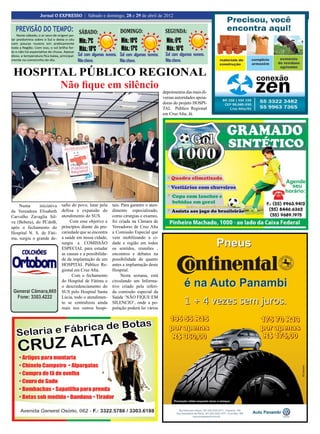16                                                                             Jornal O EXPRESSO
                   Jornal O EXPRESSO | Sábado e domingo, 28 e 29 de abril de 2012 Jornal O EXPRESSO| |Sexta e sábado, 30 e 31 de29 de abril de 2012
                                                                                                       Sábado e domingo, 28 e dezembro 2011

   PREVISÃO DO TEMPO: SÁBADO:                                         DOMINGO:                   SEGUNDA:
   Neste sábado, o ar seco de origem po-
lar predomina sobre o Sul e deixa o céu
com poucas nuvens em praticamente             Mín.: 7ºC                Mín.: 10ºC                 Mín.: 6ºC
toda a Região. Com isso, o sol brilha for-
te e não há expectativa de chuva. Apesar
                                              Máx.: 18ºC               Máx.: 17ºC                 Máx.: 16ºC
disso, a temperatura fica baixa, principal-   Sol com algumas nuvens. Sol com algumas nuvens.    Sol com algumas nuvens.
mente no comecinho do dia.                    Não chove.              Não chove.                 Não chove.

 HOSPITAL PÚBLICO REGIONAL
       Não fique em silêncio                                                                    depoimentos das mais di-
                                                                                                versas autoridades apoia-
                                                                                                doras do projeto HOSPI-
                                                                                                TAL Publico Regional
                                                                                                em Cruz Alta, Já.




    Numa       iniciativa         safio do povo, lutar pela       tais. Para garantir o aten-
da Vereadora Elisabeth            defesa e expansão do            dimento especializado,
Carvalho Zavaglia Sil-            atendimento do SUS.             como cirurgias e exames,
va (Bebeta), do PCdoB,                 Com esse objetivo e        foi criada na Câmara de
após o fechamento do              princípios diante da pre-       Vereadores de Cruz Alta
Hospital N. S. de Fáti-           cariedade que se encontra       a Comissão Especial que
ma, surgiu o grande de-           a saúde em nossa cidade,        vem mobilizando a ci-
                                  surgiu a COMISSÃO               dade e região em todos
                                  ESPECIAL para estudar           os sentidos, reuniões ,
                                  as causas e a possibilida-      encontros e debates na
                                  de da implantação de um         possibilidade de quanto
                                  HOSPITAL Público Re-            antes a implantação deste
                                  gional em Cruz Alta.            Hospital.
                                        Com o fechamento               Nesta semana, está
                                  do Hospital de Fátima e         circulando um Informa-
                                  o descredenciamento do          tivo criado pela referi-
                                  SUS pelo Hospital Santa         da comissão especial da
                                  Lúcia, todo o atendimen-        Saúde ‘NÃO FIQUE EM
                                  to se centralizou ainda         SILENCIO’, onde a po-
                                  mais nos outros hospi-          pulação poderá ler vários
 