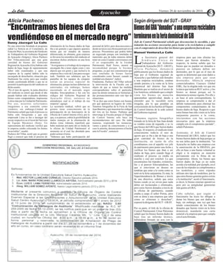 LLaa CCaalllele EnAtryeatecnuicimhoiento Viernes 28 de noviembre de 2014 
Según dirigente del SUT - GRAY 
Bienes del GRA "donados" a una empresa recicladora 
terminaron en la feria dominical de SJB 
Jefe de Control Patrimonial señaló que desconocían lo sucedido, y que 
tomarán las acciones necesarias para instar a la recicladora a cumplir 
con el compromiso de desechar los bienes que quedaron fuera de uso. 
Manuel Ventura/La Calle 
a Secretaria general del empresa para que esta elimine los 
S i n d i c a t o Ú n i c o d e bienes que fueron donados, "al 
Trabajadores del Gobierno respecto, la norma señala que los Lregional de Ayacucho (SUT - GRAY), bienes que no pueden ser donados o 
Al i c i a P a c h e c o , d e n u n c i ó puestos en subasta deben ser 
públicamente que los bienes dados de destruidos, por lo que en el mes de 
baja por el Gobierno regional de agosto se determinó que sean dados a 
Ayacucho y que habrían sido donados una empresa para que sean 
a una empresa recicladora, estaban destruidos. Ahora,la empresa 
siendo puestos a la venta en la feria comercializadora Cuaxuco Global 
dominical del distrito San Juan EIRL, fue la elegida toda vez que era 
Bautista que se realiza en el sector de la única que tenía su RUC activo, y los 
Las Américas, señalando que a simple bienes se donan porque así lo 
vista los bienes en mención determina la norma vigente. Por ello y 
aparentaban operatividad, dando a en base al acta correspondiente, la 
entender que lo sucedido seria empresa se comprometió a dar el 
irregular, por lo que pondrán en debido tratamiento para eliminar los 
conocimiento de los hechos al Órgano componentes contaminantes de los 
de Control Interno de la sede central bienes dados de baja. Respecto a que 
del Gobierno regional. estos bienes han sido vistos en la feria 
sanjuanina puestos a la venta, 
"Tenemos registro fotográfico iniciaremos con las acciones 
tomado en la feria de San Juan donde necesarias para que la empresa 
se venden cosas de segunda, y se ve cumpla con el compromiso pactado", 
que bienes del GRA que fueron dados señaló Palomino. 
de baja. Al respecto, el sindicato tomó 
conocimiento todavía el mes de Asimismo, el Jefe de Control 
agosto que se iba a dar de baja a una Patrimonial del GRA, indicó que los 
gran cantidad de bienes de la bienes fueron dados de baja porque ya 
institución, en razón de ello no son útiles para la institución, "en 
coordinamos con el aquella vez jefe Ayacucho no había una empresa con 
de patrimonio para poner una fecha y la autorización de la DIGESA, por 
verificar los bienes que iban a ser ello en base a una buena voluntad se 
dados de baja, pero cuando llega el eligió a la empresa en mención 
sindicato el proceso ya estaba en previamente con la firma de un 
marcha y casi por concluir. Lo que compromiso. Ahora, los bienes que 
encontramos fue trípodes, extintores, fueron dados de baja ya no están 
fax y al parecer fotocopiadoras, las acorde a la realidad, por ejemplo, en el 
que si estuvieran en desuso no caso de los trípodes se complementa a 
tendrían que estar a la venta como se los teodolitos, y estos trípodes 
notó en la feria sanjuanina. Es más, la utilizan otro tipo de teodolitos, por lo 
Superintendencia de Bienes a través que estos bienes generan gastos extras 
de una directiva, señala que estos a la institución", acotó el funcionario, 
bienes cundo ya no sirven para nada es decir, lo bienes estarían operativos 
deber ser incinerados o eliminados, pero por su antigüedad generarían 
pero estos fueron donados a través de más gastos al GRA. 
la oficina de patrimonio, cuando 
estaba a cargo el señor Porras, pero Cabe señalar, que según el 
esto se dona a una empresa que sabe funcionario las leyes les obligan a 
cómo se eliminan o desechan", donar los bienes que son dados de 
expresó la dirigente del SUT - GRAY. baja; sin embargo, una vez que han 
tenido conocimiento de los bienes 
Por su parte, el Jefe de la oficina de donados que fueron vistos en la feria 
Control Patrimonial, César Palomino dominical, mandarán una carta 
señaló que los bienes fueron dados de notarial a la empresa para que cumpla 
bajo tras un informe técnico, con el acta firmada. 
habiéndose firmado un acta con la 
Alicia Pacheco: 
“Encontramos bienes del Gra 
vendiéndose en el mercado negro” 
Danny Jáuregui/ La Calle 
En una entrevista brindada al programa eliminación de los bienes dados de baja personal de laOci, pero desconocemos si 
radial La Noticia en el Comentario, de iba a ser gratuito y que algunos aparatos desde un inicio esa oficina participó en el 
Estación Wari, la secretaria del Sindicato tenían que ser tratados de manera proceso. Presumimos que podría haber 
de Trabajadores del Gobierno Regional diferenciada; no obstante, gran sorpresa un negociado porque son toneladas de 
de Ayacucho (Sutgray), Alicia Pacheco se llevaron los miembros del sindicato al materiales que de todas maneras deben 
Del Villar,mencionó que una gran encontrar dichos artefactos en una feria tener un costo.Cuando conversamos con 
cantidad de bienes del Gobierno dominical. el ex responsable de la Unidad 
Regional de Ayacucho (Gra) habían sido “Averiguamos si el trabajo de la empresa Patrimonial, Raúl Torres, mostró su 
dados de baja, luego de supuestamente encargada iba a tener algún costo y nos incomodidad porque le hicimos 
haber sido examinados y que una dijeron que era gratis y que inclusive la preguntas, ya que nos comunicaron que 
empresa de la capital habría sido la empresa iba a venir de Lima para recoger esas toneladas de bienes fueron 
encargada de desecharlos, situación que todo. También nos señalaron que las considerados como 'basura', cuando en 
finalmente fue cierta, pero que vendría pantallas de los equipos de cómputo realidad son chatarra”, indicó. 
siendo cuestionada debido a que no se tenían un proceso especial de Finalmente, Pacheco del Villar solicitó 
permitió la participación del sindicato en eliminación, porque incluso deberían ser la intervención de la Fiscalía con el 
dicho asunto. enterradas; sin embargo, hemos objeto de que se tomen las medidas 
“En el mes de agosto, la junta directiva encontrado en el mercado negro correspondientes sobre el particular, 
del sindicato se enteró que desde el año trípodes, fotocopiadoras y fax con los pues las demás instancias se limitarían a 
pasado habían sido evaluados distintos códigos del Gobierno Regional de dar pronunciamientos ante este tipo de 
bienes como computadoras, impresoras Aya cucho (Gr a ) , entonc e s no situaciones. 
y otros más por la Unidad de Patrimonio. entendemos cual es el trabajo de esa “Si se dice que estos bienes son basura, 
Por eso, nosot ros sol ici tamos empresa”, agregó. por qué aparecen en lugares de venta. 
integrarnos a esa comisión como La secretaria sindical, refirió que su Tenemos fotografías de la Feria de San 
veedores; sin embargo,Unidad de gremio tiene conocimiento de la Juan Bautista y que muestran los códigos 
Patrimonio señaló que todo el proceso ya participación de un funcionario de la del Gra en los bienes. Pedimos que 
había sido finiquitado y que una Oficina de Control Interno (Oci), por lo intervenga la Fiscalía porque el Órgano 
empresade Lima se iba a encargar del que, a su parecer, cabría la posibilidad de de Control Interno solo hace las 
recojo respectivo en el local del Servicio malos manejos en la eliminación de recomendaciones del caso. De todas 
de Equipo Mecánico (Sem). Un dichos viene. Además, manifestó que maneras, respetando las instancias, 
representante del sindicato verificó que hubo malestar por parte del ex titular de vamos a poner de conocimiento y si el 
la empresa estaba colocando los bienes la oficina de Unidad Patrimonial al caso lo amerita, denunciaremos el hecho 
en un tráiler”, resaltó. momento en el cual fue abordado para ante la Fiscalía”, sentenció 
Pacheco del Villar, acotó que su gremio poder aclarar el tema. 
llegó a conocer que todo el proceso de “Sabemos que hubo participación del 
 