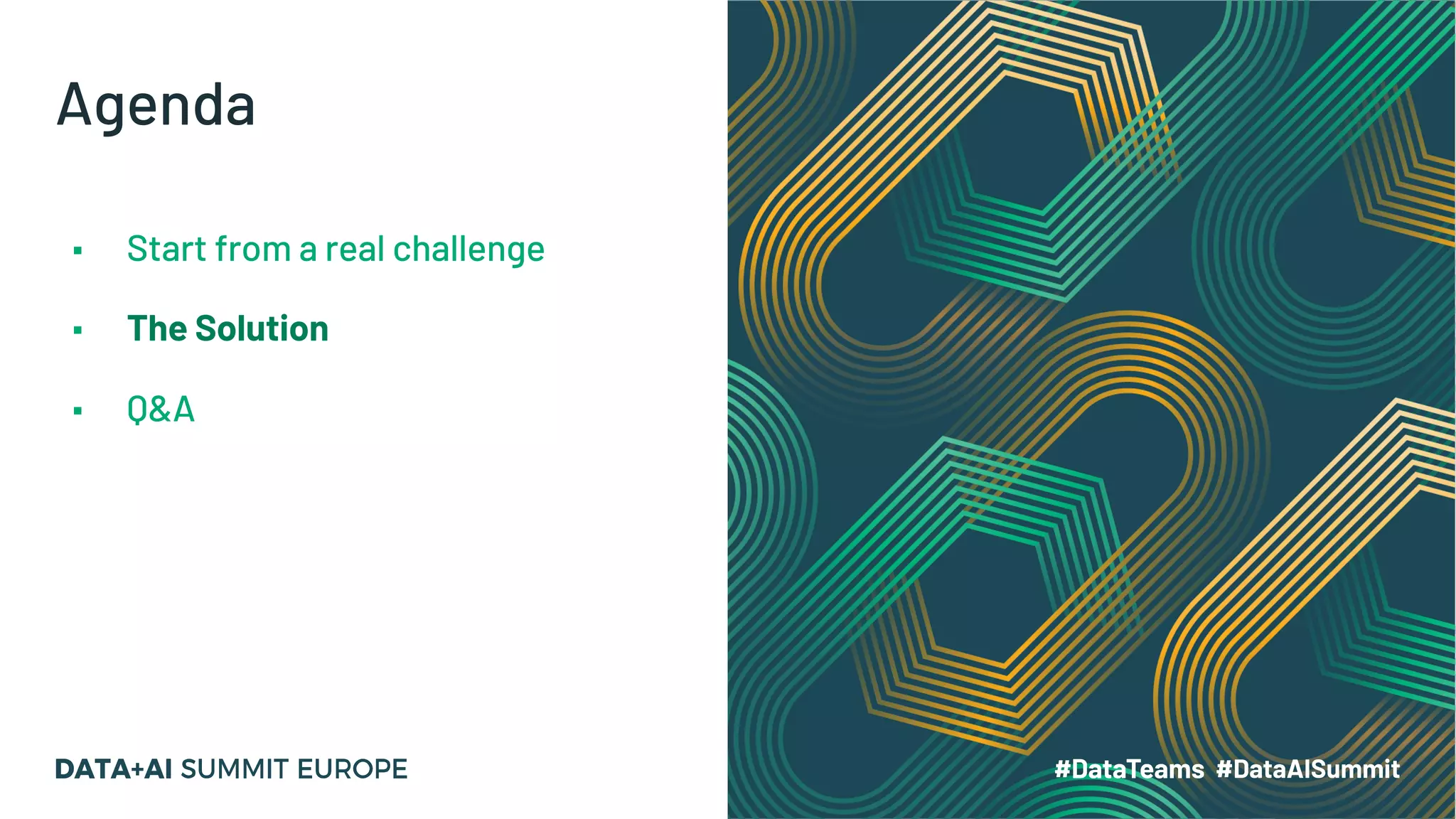 Agenda
▪ Start from a real challenge
▪ The Solution
▪ Q&A
 