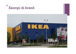 +
Esempi di brand
 