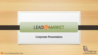 Corporate Presentation
www.leadtomarket.com
 