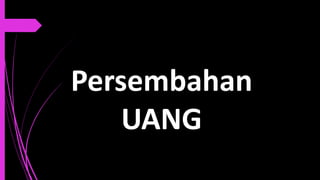 Persembahan
UANG
 