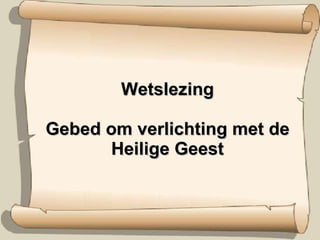 Wetslezing Gebed om verlichting met de Heilige Geest 