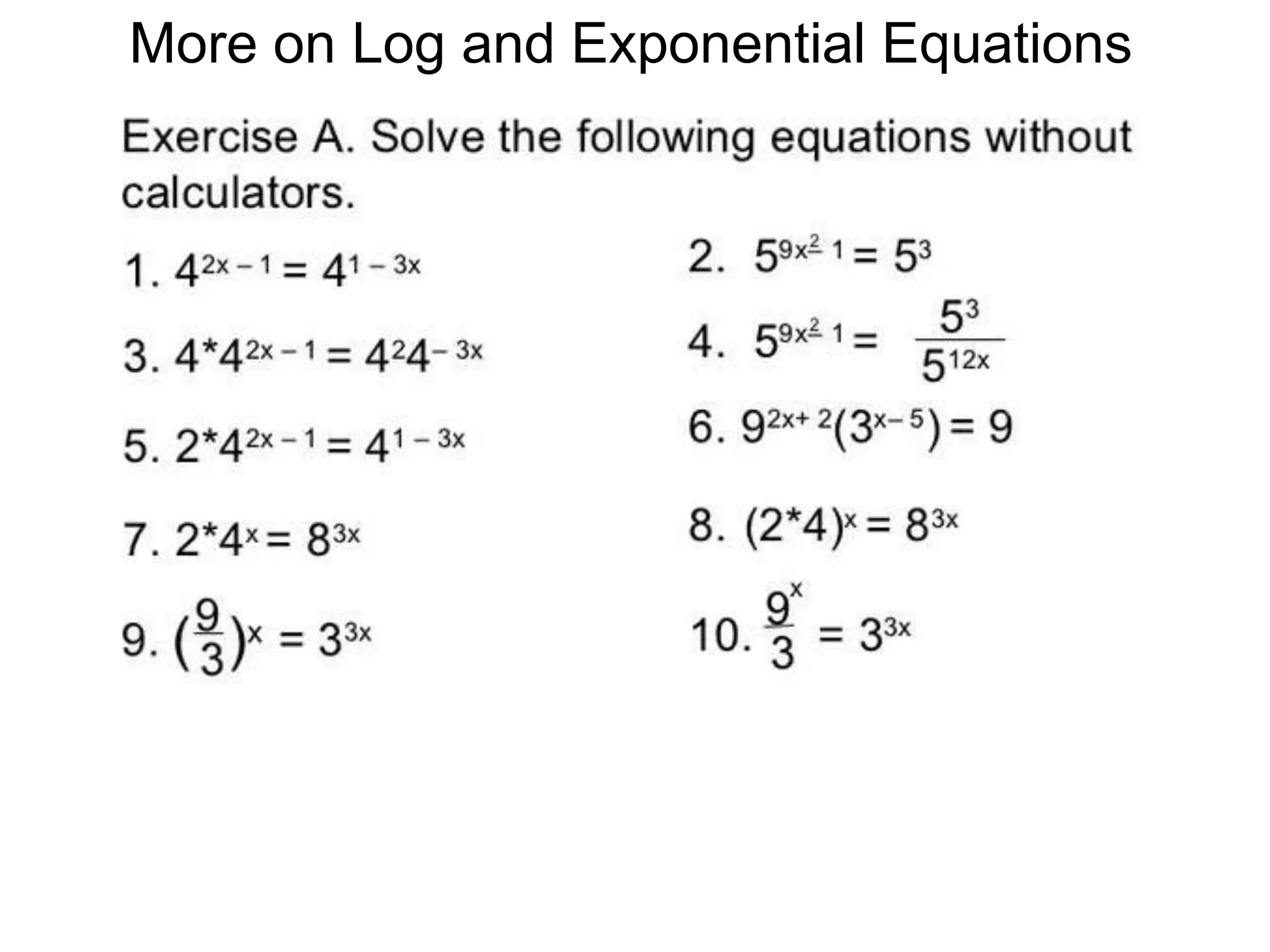 More on Log and Exponential Equations
 