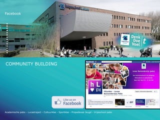 Facebook

COMMUNITY BUILDING

Academische pabo - Lucastraject - Cultuurklas - Sportklas - Propedeuse Jeugd - Vrijeschool pabo

 