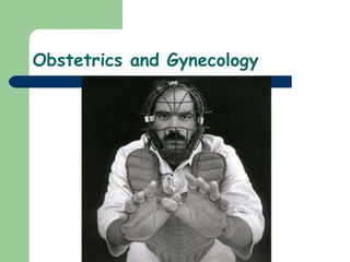 Obstetrics and Gynecology  